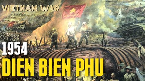 La Battaglia di Dien Bien Phu: Un Trionfo Vietnamita Contro il Colonialismo Francese e la Nascita di un Eroe Indimenticabile, Võ Nguyên Giáp